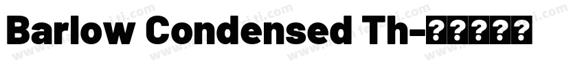 Barlow Condensed Th字体转换